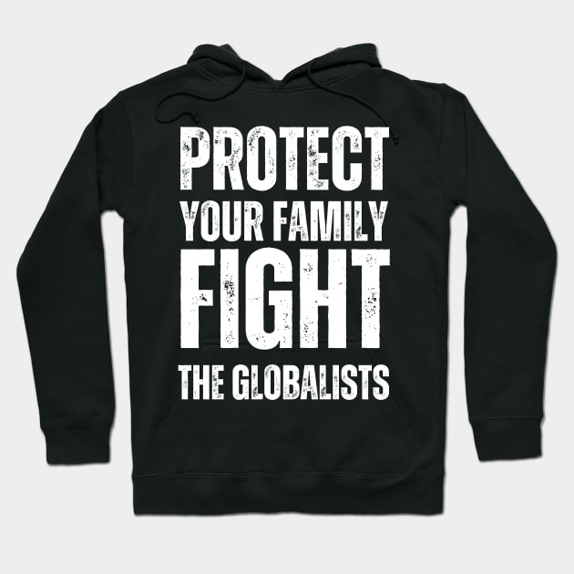 Protect your family, fight the globalists Hoodie by la chataigne qui vole ⭐⭐⭐⭐⭐